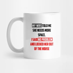 My Wife Told Me Mug